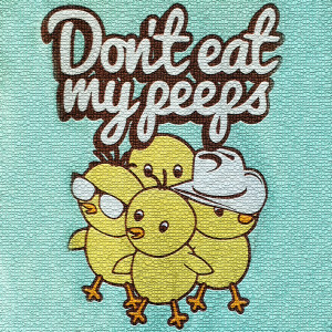 Don't Eat My Peeps